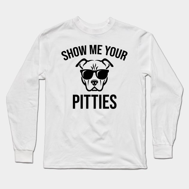 Show me your pitties Long Sleeve T-Shirt by animericans